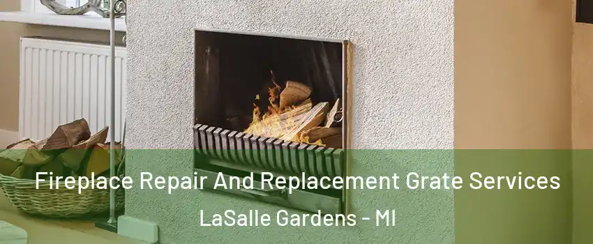 Fireplace Repair And Replacement Grate Services LaSalle Gardens - MI