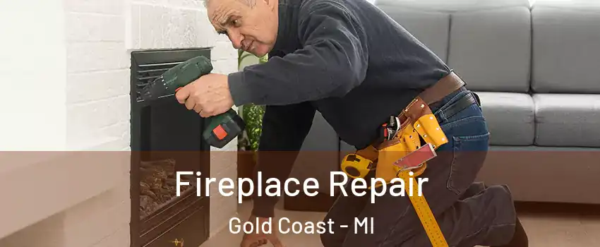 Fireplace Repair Gold Coast - MI