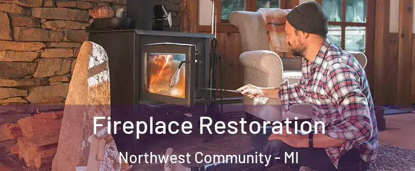 Fireplace Restoration Northwest Community - MI