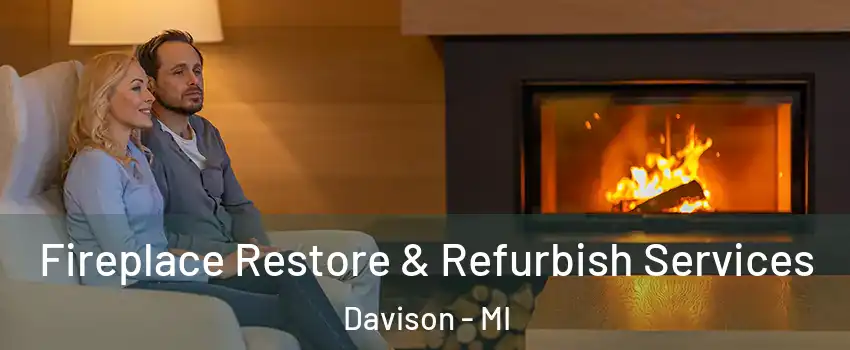 Fireplace Restore & Refurbish Services Davison - MI