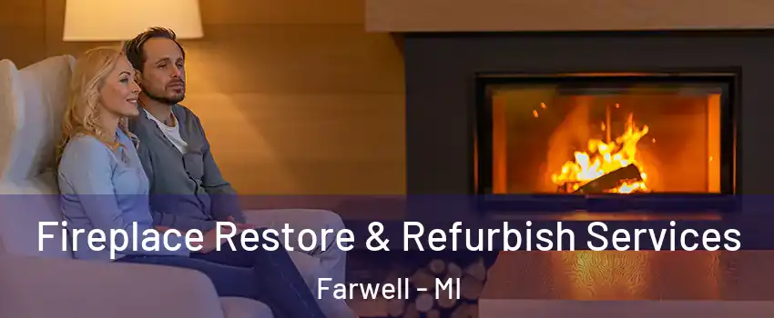 Fireplace Restore & Refurbish Services Farwell - MI