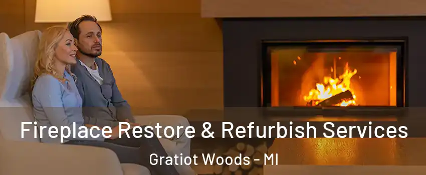 Fireplace Restore & Refurbish Services Gratiot Woods - MI