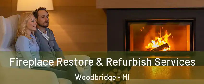 Fireplace Restore & Refurbish Services Woodbridge - MI