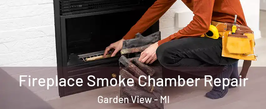 Fireplace Smoke Chamber Repair Garden View - MI