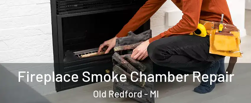 Fireplace Smoke Chamber Repair Old Redford - MI