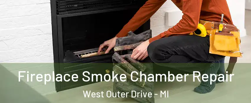 Fireplace Smoke Chamber Repair West Outer Drive - MI