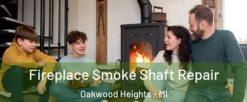 Fireplace Smoke Shaft Repair Oakwood Heights - MI