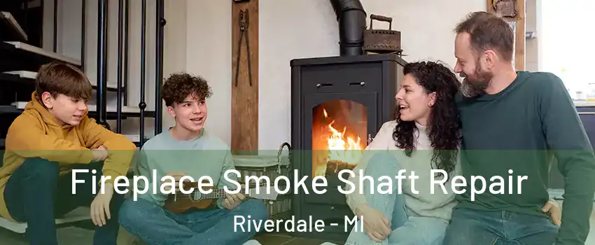 Fireplace Smoke Shaft Repair Riverdale - MI