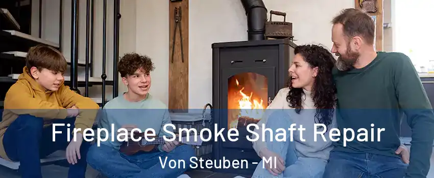 Fireplace Smoke Shaft Repair Von Steuben - MI