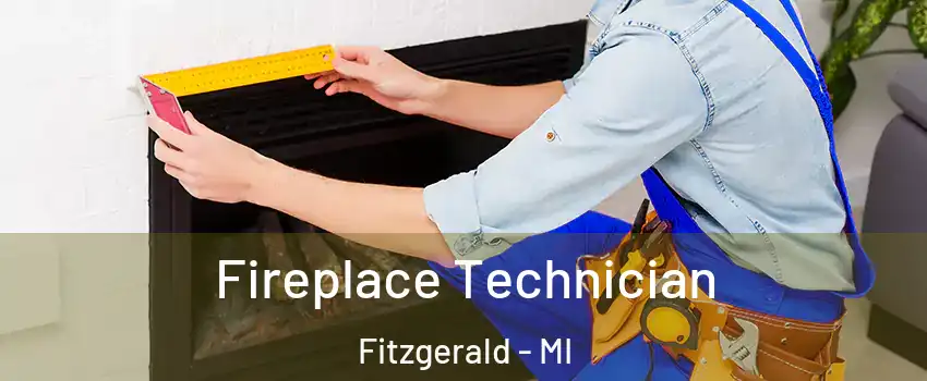 Fireplace Technician Fitzgerald - MI