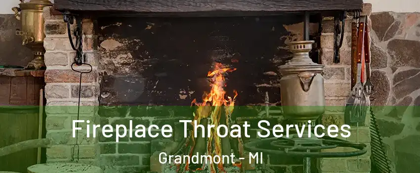 Fireplace Throat Services Grandmont - MI