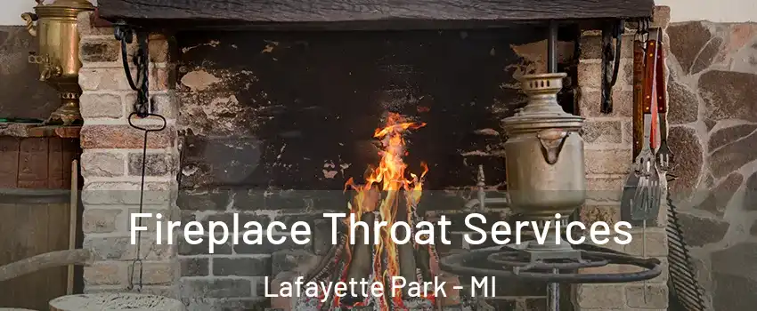 Fireplace Throat Services Lafayette Park - MI