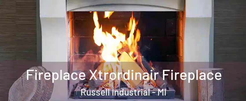 Fireplace Xtrordinair Fireplace Russell Industrial - MI