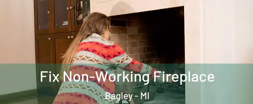 Fix Non-Working Fireplace Bagley - MI