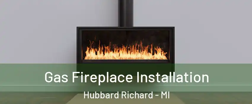 Gas Fireplace Installation Hubbard Richard - MI