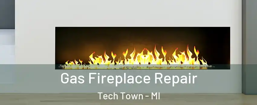 Gas Fireplace Repair Tech Town - MI