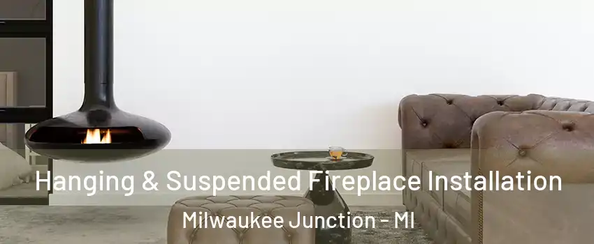 Hanging & Suspended Fireplace Installation Milwaukee Junction - MI