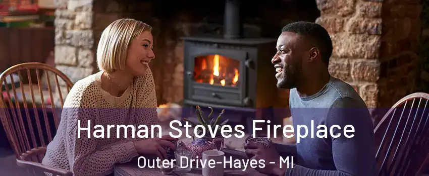 Harman Stoves Fireplace Outer Drive-Hayes - MI