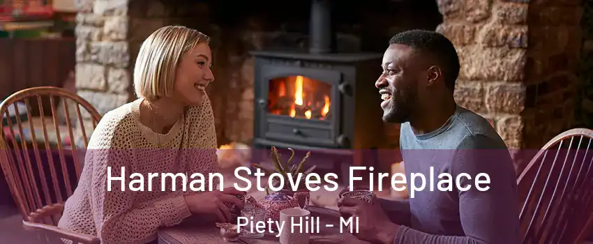 Harman Stoves Fireplace Piety Hill - MI