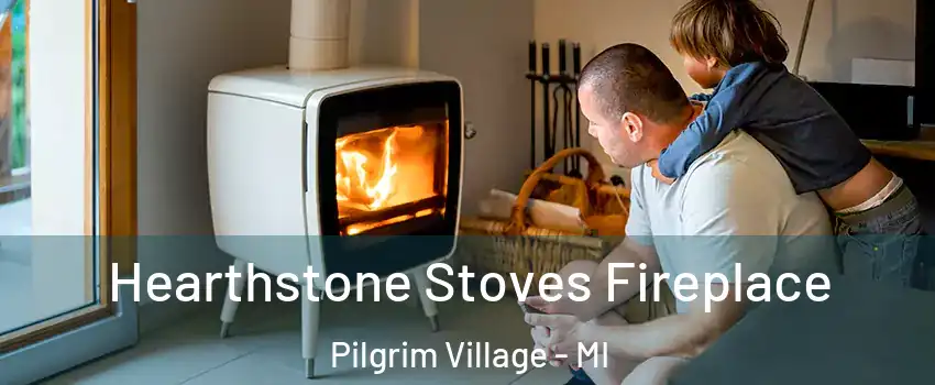 Hearthstone Stoves Fireplace Pilgrim Village - MI