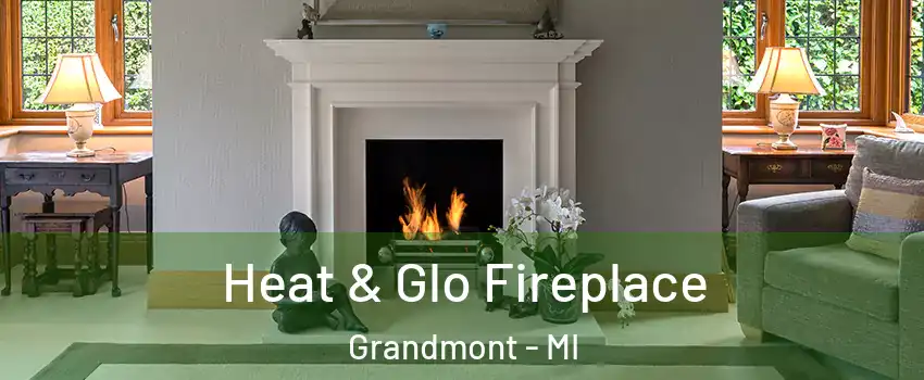 Heat & Glo Fireplace Grandmont - MI