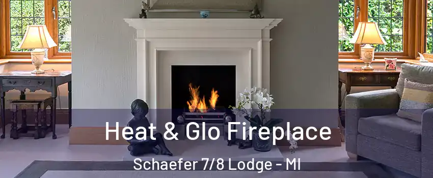 Heat & Glo Fireplace Schaefer 7/8 Lodge - MI