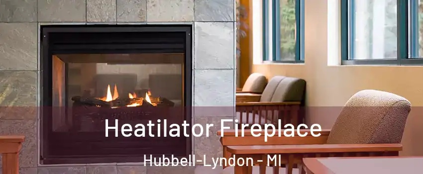 Heatilator Fireplace Hubbell-Lyndon - MI