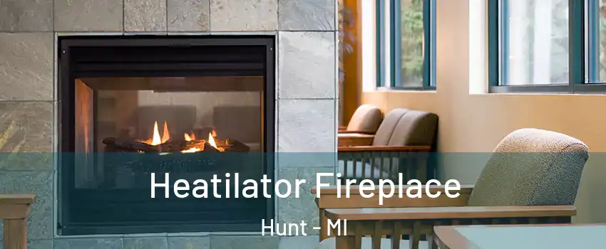 Heatilator Fireplace Hunt - MI