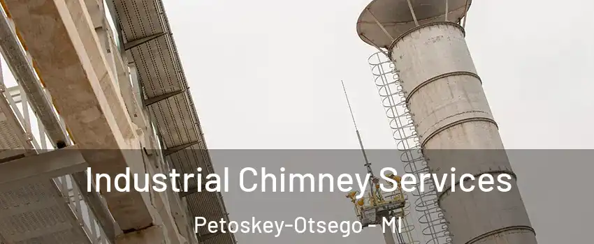 Industrial Chimney Services Petoskey-Otsego - MI