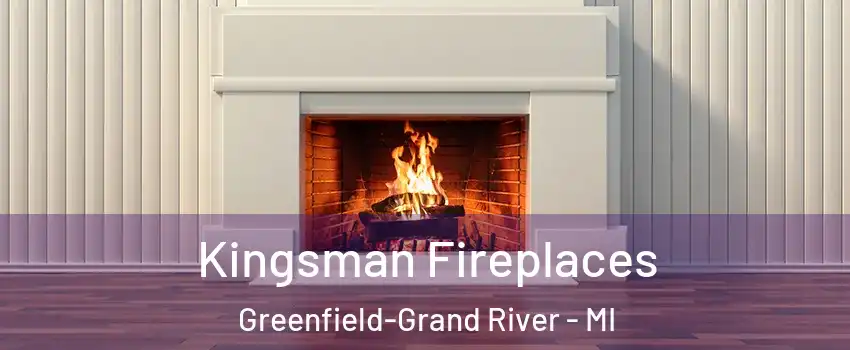 Kingsman Fireplaces Greenfield-Grand River - MI