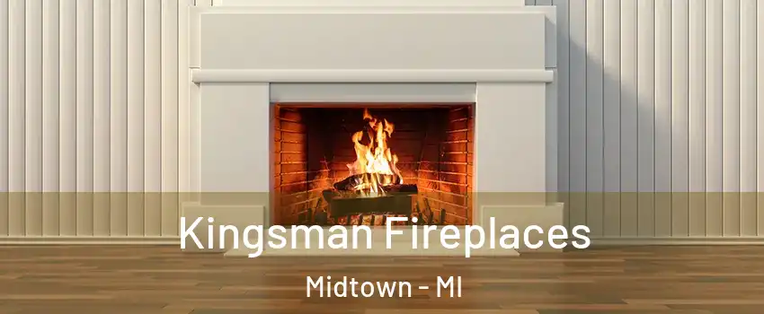 Kingsman Fireplaces Midtown - MI