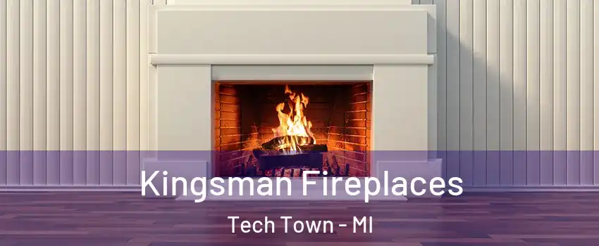 Kingsman Fireplaces Tech Town - MI