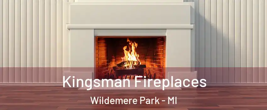 Kingsman Fireplaces Wildemere Park - MI