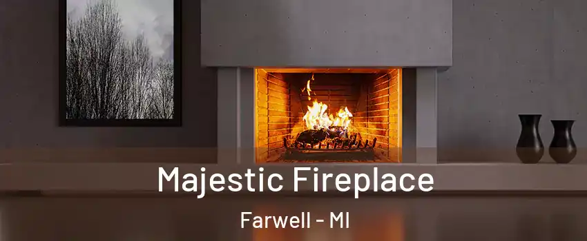 Majestic Fireplace Farwell - MI