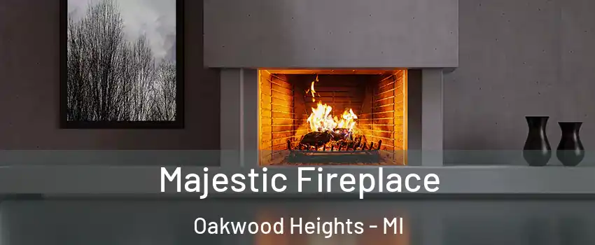 Majestic Fireplace Oakwood Heights - MI