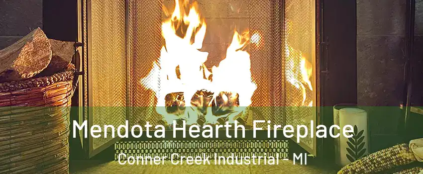 Mendota Hearth Fireplace Conner Creek Industrial - MI