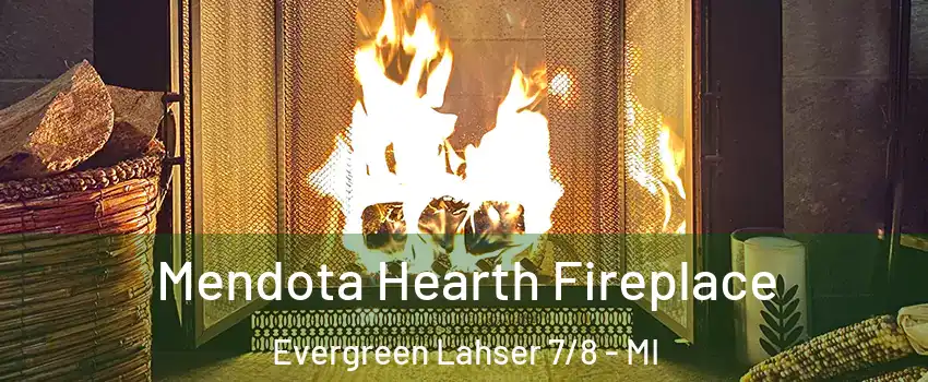 Mendota Hearth Fireplace Evergreen Lahser 7/8 - MI