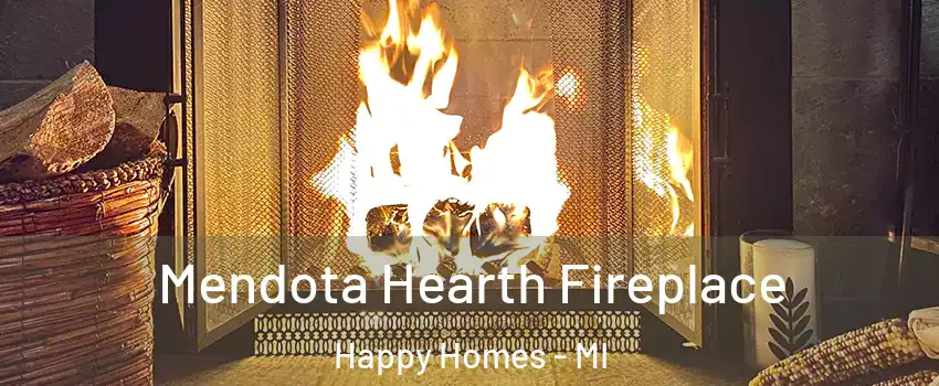 Mendota Hearth Fireplace Happy Homes - MI