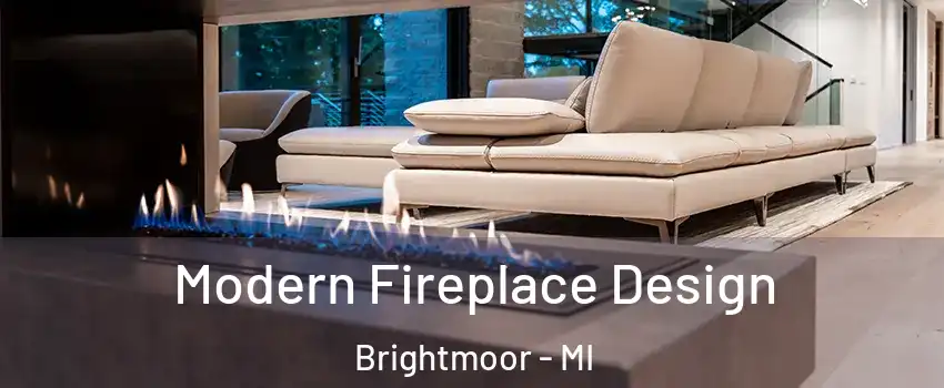 Modern Fireplace Design Brightmoor - MI