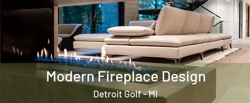 Modern Fireplace Design Detroit Golf - MI