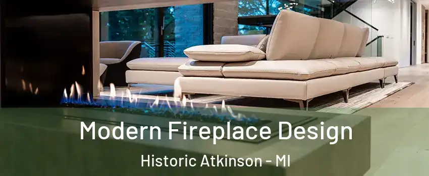 Modern Fireplace Design Historic Atkinson - MI