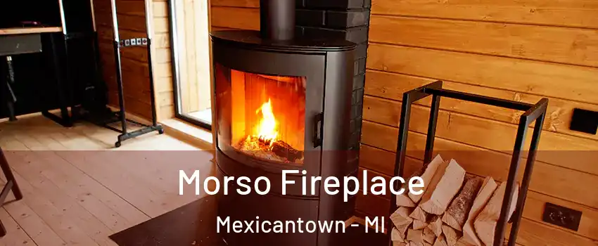 Morso Fireplace Mexicantown - MI