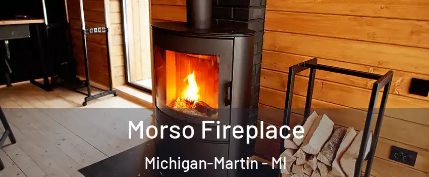 Morso Fireplace Michigan-Martin - MI