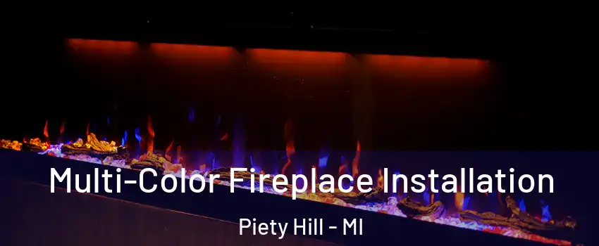 Multi-Color Fireplace Installation Piety Hill - MI