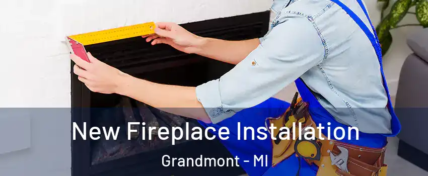 New Fireplace Installation Grandmont - MI