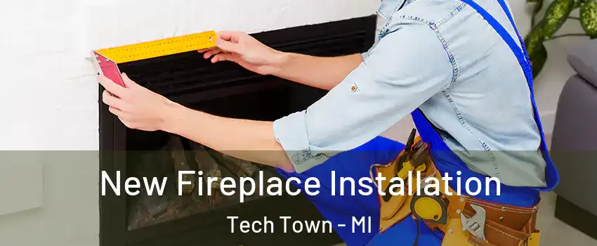 New Fireplace Installation Tech Town - MI