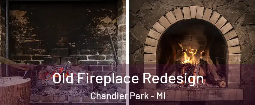 Old Fireplace Redesign Chandler Park - MI