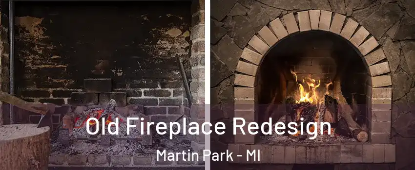 Old Fireplace Redesign Martin Park - MI