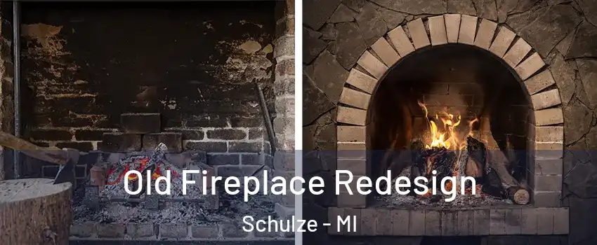 Old Fireplace Redesign Schulze - MI