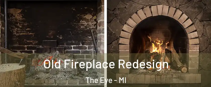 Old Fireplace Redesign The Eye - MI